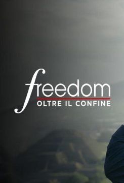 Freedom – Oltre il confine streaming - guardaserie