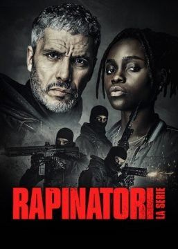 Rapinatori – La Serie (2021) streaming - guardaserie