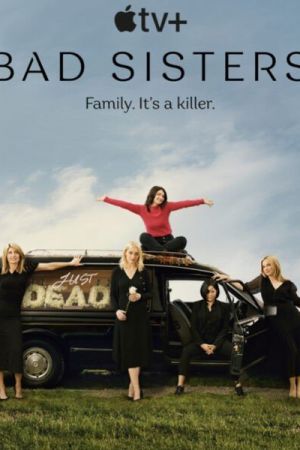 Bad Sisters (2022) streaming - guardaserie