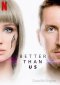 Better than us - Meglio di noi