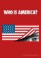 Who Is America?